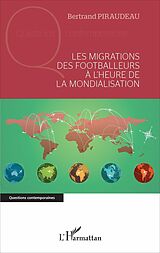 eBook (pdf) Les migrations des footballeurs à l'heure de la mondialisation de Piraudeau Bertrand Piraudeau