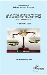 eBook (pdf) Les grandes décisions annotées de la juridiction administrative du Cameroun de Keutcha Tchapnga Celestin Keutcha Tchapnga