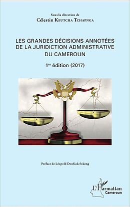 eBook (pdf) Les grandes décisions annotées de la juridiction administrative du Cameroun de Keutcha Tchapnga Celestin Keutcha Tchapnga