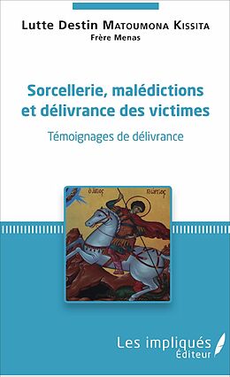 eBook (pdf) Sorcellerie, Maledictions et delivrances des victimes de Matoumona Kissita Lutte Destin