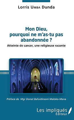 eBook (pdf) Mon Dieu, pourquoi ne m'as tu pas abandonee ? de Umba Dunda