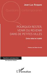 eBook (pdf) Pourquoi rester, venir ou revenir dans de petites villes de Roques Jean-Luc Roques