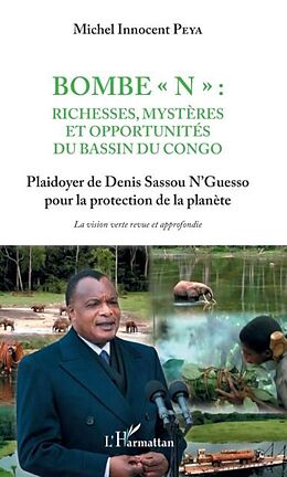 eBook (pdf) Bombe &quote;N&quote; : Richesses, mysteres et opportunites du bassin du Congo de 