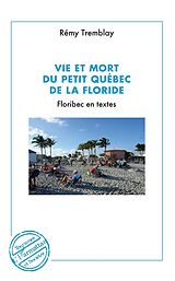 E-Book (pdf) Vie et mort du petit Québec de la Floride von Tremblay Remy Tremblay