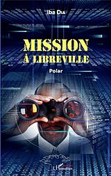 E-Book (pdf) Mission à Libreville von Dia Iba Dia