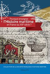 eBook (pdf) Pourquoi enseigner l'histoire maritime en France au XXIe siècle ? de Maritime Collection de la Societe francaise d'histoire maritime
