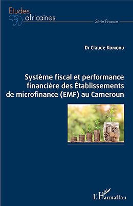 eBook (pdf) Système fiscal et performance financière des Etablissements de microfinance (EMF) au Cameroun de Kombou Claude Kombou