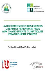 E-Book (pdf) La recomposition des espaces urbain et périurbain face aux changements climatiques en Afrique de l'Ouest von Mbaye Ibrahima Mbaye