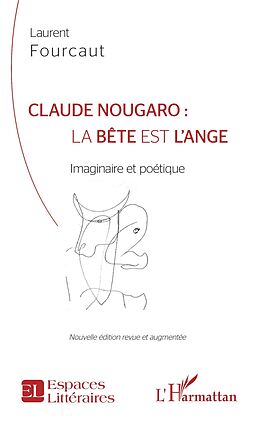 E-Book (pdf) Claude Nougaro : la bête est l'ange von Fourcaut Laurent Fourcaut