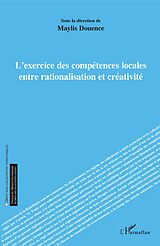 eBook (pdf) L'exercice des compétences locales entre rationalisation et créativité de Douence Maylis Douence