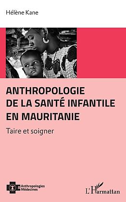 eBook (pdf) Anthropologie de la santé infantile en Mauritanie de Kane Helene Kane