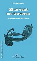 E-Book (pdf) Et le vent me traversa von Pardini Gerard Pardini