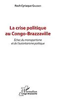 E-Book (pdf) La crise politique au Congo-Brazzaville von Galebayi Roch Cyriaque Galebayi