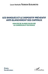 eBook (pdf) Les banques et le dispositif préventif anti-blanchiment des capitaux de Tsobgni Djoumetio Laure Nathalie Tsobgni Djoumetio