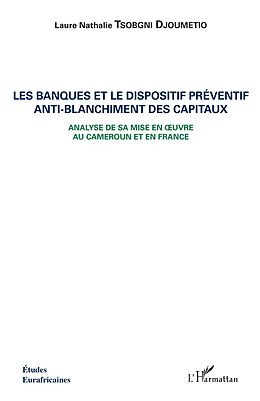 eBook (pdf) Les banques et le dispositif préventif anti-blanchiment des capitaux de Tsobgni Djoumetio Laure Nathalie Tsobgni Djoumetio