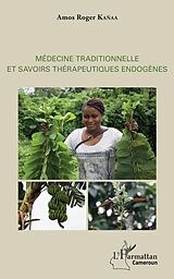 eBook (pdf) Médecine traditionnelle et savoirs thérapeutiques endogènes de Kanaa Amos Roger Kanaa