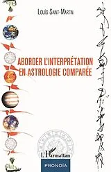 E-Book (pdf) Aborder l'interprétation en astrologie comparée von Saint-Martin Louis Saint-Martin