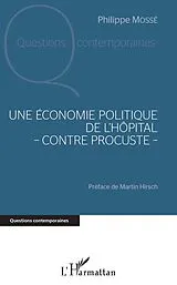 E-Book (pdf) Une économie politique de l'hôpital - contre Procuste - von Mosse Philippe Mosse