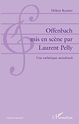 eBook (pdf) Offenbach mis en scène par Laurent Pelly de Routier Helene Routier