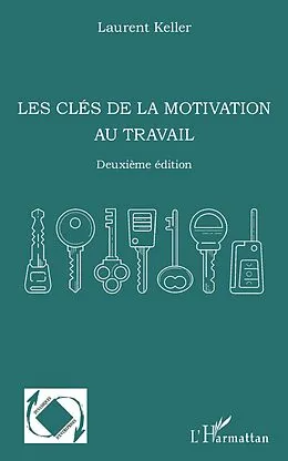 E-Book (pdf) Les clés de la motivation au travail von Keller Laurent Keller