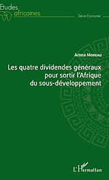 eBook (pdf) Les quatre dividendes généraux pour sortir l'Afrique du sous-développement de Moreau Arona Moreau