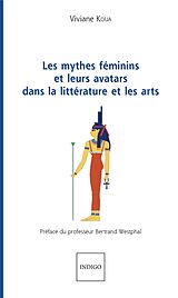 eBook (pdf) Les mythes féminins et leurs avatars dans la littérature et les arts de Koua Viviane Koua