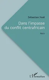 E-Book (pdf) Dans l'impasse du conflit centrafricain von Noel Sebastien Noel