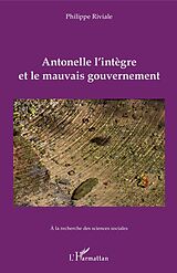 eBook (pdf) Antonelle l'intègre et le mauvais gouvernement de Riviale Philippe Riviale