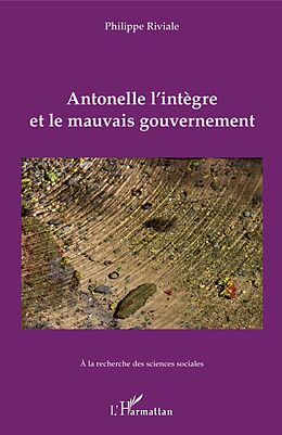 eBook (pdf) Antonelle l'intègre et le mauvais gouvernement de Riviale Philippe Riviale