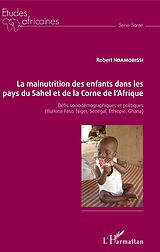 eBook (pdf) La malnutrition des enfants dans les pays du Sahel et de la Corne de l'Afrique de Ndamobissi Robert Ndamobissi
