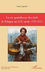 eBook (pdf) La vie quotidienne des Juifs de Pologne au XIXè siècle de Laporte Samy Laporte