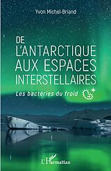 eBook (pdf) De l'antarctique aux espaces interstellaires de Michel-Briand Yvon Michel-Briand