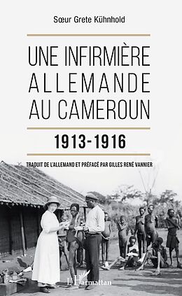 eBook (pdf) Une infirmière allemande au Cameroun 1913-1916 de Kuhnhold Grete Kuhnhold