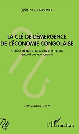eBook (pdf) La clé de l'émergence de l'économie congolaise de Ngoy Kasongo Emile Ngoy Kasongo