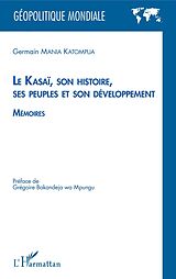 eBook (pdf) Le Kasaï, son histoire, ses peuples et son développement de Mania Katompua Germain Mania Katompua