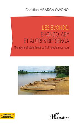 eBook (pdf) Les Evondo, Ehondo, Aby et autres Betsenga de Mbarga Owono Christian Mbarga Owono