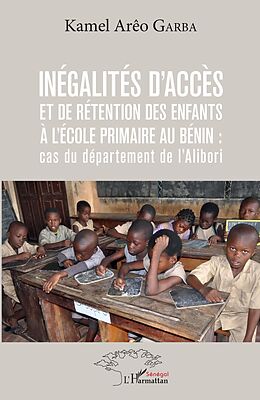 eBook (pdf) Inégalités d'accès et de rétention des enfants à l'école primaire au Bénin : cas du département de l'Alibori de Garba Kamel Areo Garba