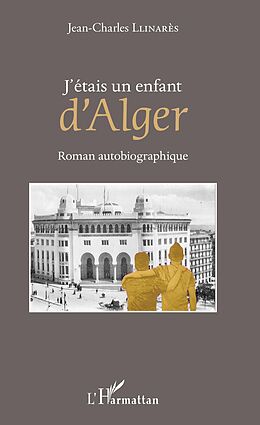 E-Book (pdf) J'étais un enfant d'Alger von Llinares Jean-Charles Llinares