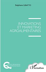 E-Book (pdf) Innovations et marketing agroalimentaires von Lebatto Stephane Lebatto