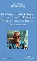 PDF Hommage à Bernard B. Dadié, père-fondateur de la littérature ivoirienne d'expression française von Gbadoua Uetto Viviane Gbadoua Uetto