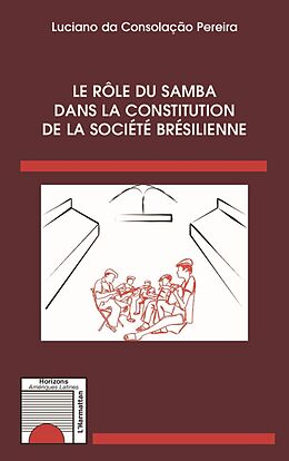 eBook (pdf) Le rôle du samba dans la constitution de la société brésilienne de Pereira Luciano da Consolacao Pereira