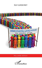 E-Book (pdf) Démocrates, levez-vous ! von Lardeyret Guy Lardeyret