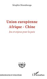 eBook (pdf) Union européenne Afrique-Chine de Moundounga Seraphin Moundounga