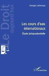 E-Book (pdf) Les cours d'eau internationaux von Labrecque Georges Labrecque