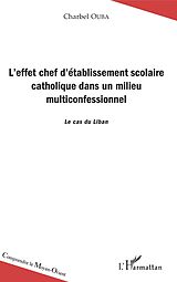 eBook (pdf) L'effet chef d'établissement scolaire catholique dans un milieu multiconfesssionnel de Ouba Charbel Ouba