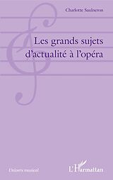 eBook (pdf) Les grands sujets d'actualité à l'opéra de Saulneron Charlotte Saulneron