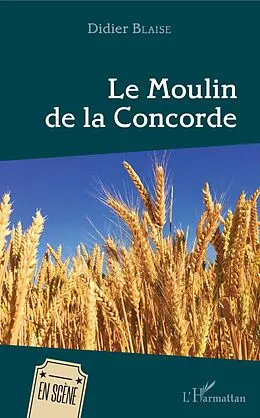 E-Book (pdf) Le Moulin de la Concorde von Blaise Didier BLAISE