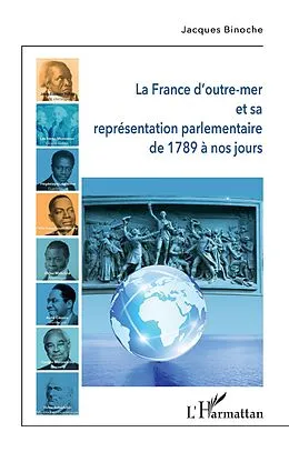 E-Book (pdf) La France d'outre-mer et sa représentation parlementaire de 1789 à nos jours von Binoche Jacques Binoche