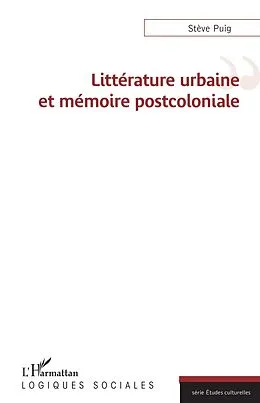 E-Book (pdf) Littérature urbaine et mémoire postcoloniale von Puig Steve PUIG