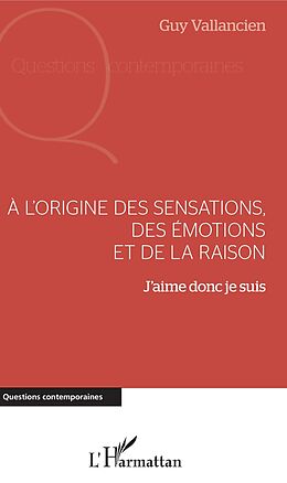 eBook (pdf) A l'origine des sensations, des émotions et de la raison de Vallancien Guy Vallancien